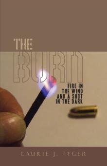 The Burn : Fire in the Wind and a Shot in the Dark