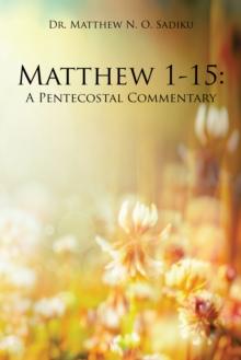 Matthew 1-15: : A Pentecostal Commentary