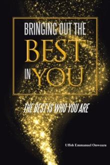 Bringing out the Best in You : The Best Is Who You Are