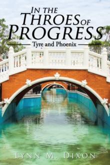 In the Throes of Progress : Tyre and Phoenix