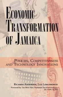 Economic Transformation of Jamaica : Policies, Competitiveness and Technology Innovations