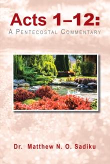 Acts 1-12: : A Pentecostal Commentary