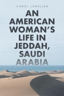 An American Woman'S Life in Jeddah, Saudi Arabia