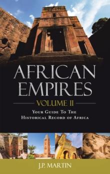 African Empires: Volume 2 : Your Guide to the Historical Record of Africa