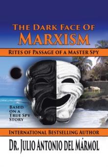 The Dark Face of Marxism : Based on a True Spy Story