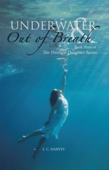 Underwater & out of Breath : Book Three of the Prodigal Daughter Series