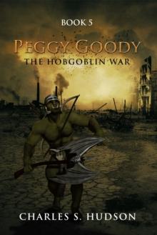 Peggy Goody : The Hobgoblin War Book 5