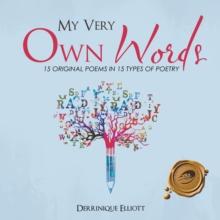 My Very Own Words : 15 Original Poems