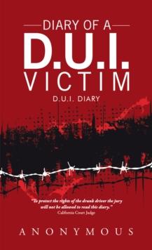 Diary of a D.U.I. Victim : D.U.I. Diary