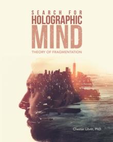 Search for Holographic Mind : Theory of Fragmentation