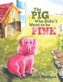 The Pig Who Didn'T Want to Be Pink