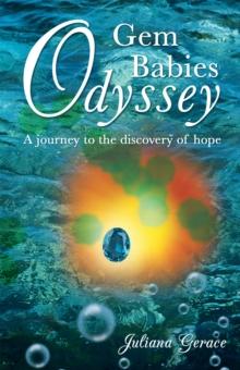 Gem Babies Odyssey : A Journey to the Discovery of Hope