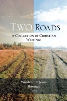 Two Roads : A Collection of Christian Writings