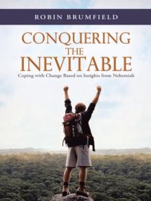 Conquering the Inevitable : Coping with Change Based on Insights from Nehemiah