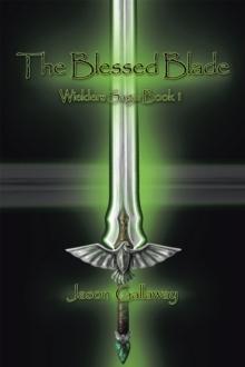 The Blessed Blade : Wielders Saga: Book 1