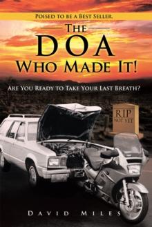 The Doa Who Made It! : Are You Ready to Take Your Last Breath?