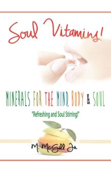 Soul Vitamins : Minerals for the Mind, Body and Soul