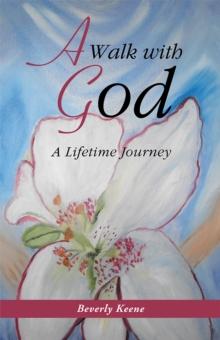 A Walk with God : A Lifetime Journey