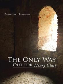 The Only Way out for Henry Clatt