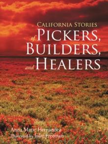 California Stories of Pickers, Builders, and Healers