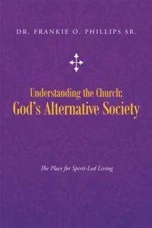 Understanding the Church: God'S Alternative Society : The Place for Spirit-Led Living