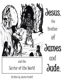 Jesus, the Brother of James and Jude, and the Savior of the World