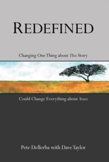 Redefined : Changing One Thing About This Story Could Change Everything About Yours