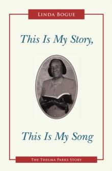 This Is My Story, This Is My Song : The Thelma Parks Story