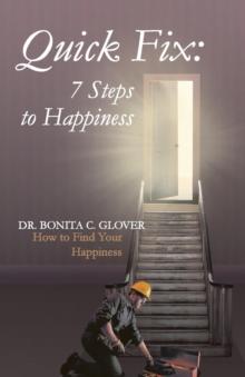 Quick Fix : Seven Steps to Happiness: How to Find Your Happiness