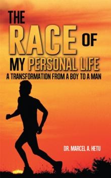 The Race of My Personal Life : A Transformation from a Boy to a Man