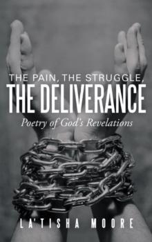 The Pain, the Struggle, the Deliverance : Poetry of God's Revelations