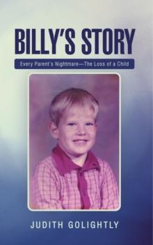 Billy's Story : Every Parent's Nightmare-The Loss of a Child