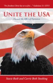 Unite the Usa : Discover the Abcs of Patriotism