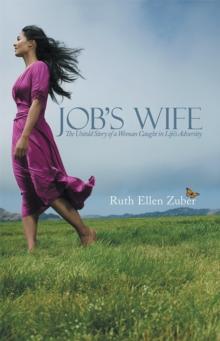 Job'S Wife : The Untold Story of a Woman Caught in Life'S Adversity