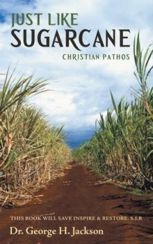 Just Like Sugarcane : Christian Pathos