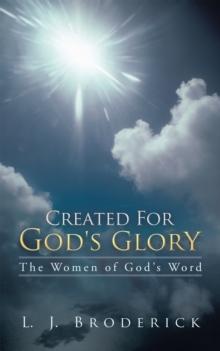 Created for God's Glory : The Women of God's Word