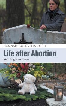 Life After Abortion : Your Right to Know