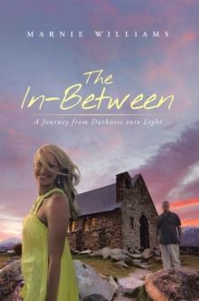 The In-Between : A Journey from Darkness into Light