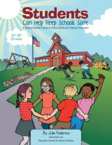 Students Can Help Keep Schools Safe : A Student/Teacher's Guide to School Safety and Violence Prevention