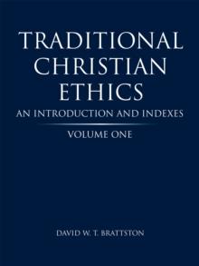 Traditional Christian Ethics : Volume One an Introduction and Indexes