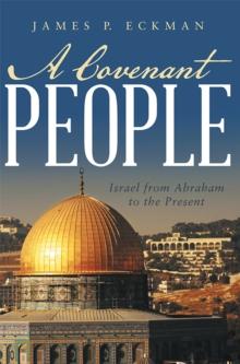 A Covenant People : Israel from Abraham to the Present