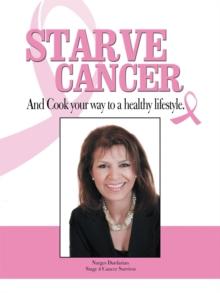 Starve Cancer and Cook Your Way to a Healthy Lifestyle