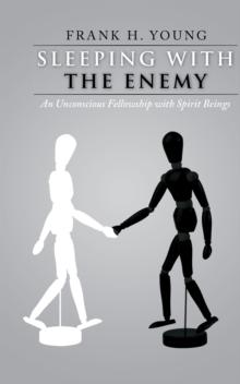 Sleeping with the Enemy : An Unconscious Fellowship with Spirit Beings