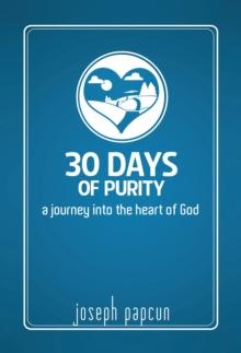 30 Days of Purity : A Journey into the Heart of God