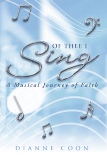 Of Thee I Sing : A Musical Journey of Faith