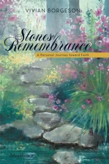 Stones of Remembrance : A Personal Journey Toward Faith