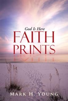 Faith Prints : God Is Here