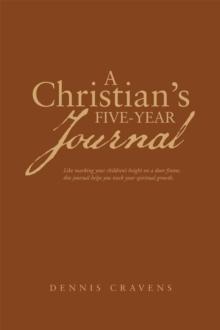 A Christian'S Five-Year Journal