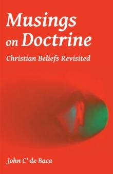 Musings on Doctrine : Christian Beliefs Revisited