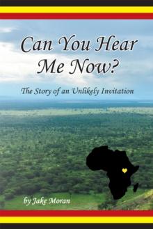 Can You Hear Me Now? : The Story of an Unlikely Invitation